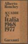 ALBERTO RONCHEY ACCADDE IN ITALIA 1968 1977 GARZANTI