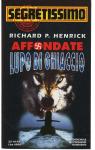 SEGRETISSIMO NUMERO 1291 AFFONDATE LUPO DI GHIACCIO RICHARD P. HENRICK