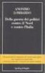 ANONIMO LOMBARDO DELLA GUERRA DEI POLITICI CONTRO IL NORD E CONTRO L'ITALIA